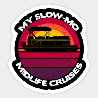 My Slow-Mo Midlife Cruises Sticker